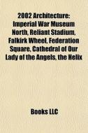 2002 Architecture: Imperial War Museum N di Books Llc edito da Books LLC, Wiki Series