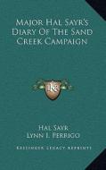 Major Hal Sayr's Diary of the Sand Creek Campaign di Hal Sayr, Lynn I. Perrigo edito da Kessinger Publishing