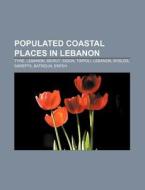 Populated Coastal Places In Lebanon: Tyr di Source Wikipedia edito da Books LLC, Wiki Series
