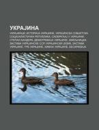 Ukrajina: Ukrajinci, Istorija Ukrajine, di Izvor Wikipedia edito da Books LLC, Wiki Series