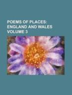 Poems of Places Volume 3; England and Wales di Books Group edito da Rarebooksclub.com