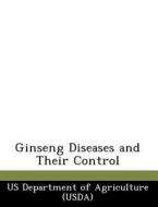 Ginseng Diseases And Their Control edito da Bibliogov