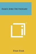 Esar's Joke Dictionary di Evan Esar edito da Literary Licensing, LLC