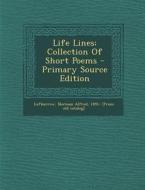 Life Lines; Collection of Short Poems - Primary Source Edition edito da Nabu Press