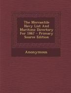 The Mercantile Navy List and Maritime Directory for 1867 di Anonymous edito da Nabu Press