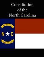 Constitution Of The State North Carolina di State North Carolina edito da Lulu.com