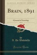 Brain, 1891, Vol. 14 di A De Watteville edito da Forgotten Books