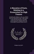A Narrative Of Facts, Relating To A Prosecution For High Treason di Thomas Holcroft edito da Palala Press