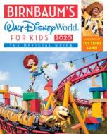 Birnbaum's 2020 Walt Disney World For Kids di Guides Birnbaum edito da Disney Book Publishing Inc.