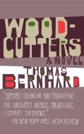 Woodcutters di Thomas Bernhard edito da VINTAGE