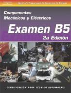 ASE Collision Test Prep Series -- Spanish Version, 2e (B5): Mechanical and Electrical Components di Delmar Publishers, Delmar Thomson Learning, Delmar Learning edito da Cengage Learning
