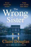 The Wrong Sister di Claire Douglas edito da Penguin Books Ltd