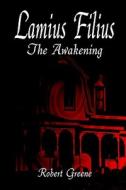 Lamius Filius: The Awakening di Robert Greene edito da PUBLISHAMERICA