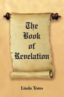 The Book of Revelation di Linda Toms edito da AuthorHouse