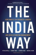 The India Way di Peter Cappelli, Harbir Singh, Jitendra Singh, Michael Useem edito da Harvard Business Review Press
