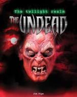 The Undead di Jim Pipe edito da Gareth Stevens Publishing