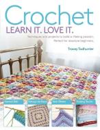 Crochet: Techniques and Projects to Build a Lifelong Passion for Beginners Up di Tracey Todhunter edito da BES PUB