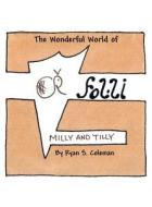 The Wonderful World of Folli: Milly and Tilly di Ryan S. Coleman edito da America Star Books