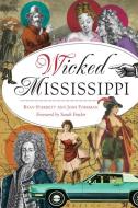 Wicked Mississippi di Ryan Starrett edito da History Press