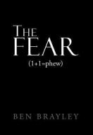 The Fear di Ben Brayley edito da Xlibris