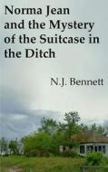 Norma Jean and the Mystery of the Suitcase in the Ditch di N. J. Bennett edito da Createspace Independent Publishing Platform