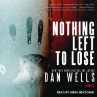 Nothing Left to Lose di Dan Wells edito da Tantor Audio