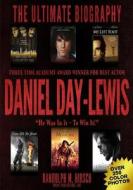 Daniel Day-Lewis: Three Time Academy Award Winner for Best Actor, the Ultimate Biography: Star of Lincoln, There Will Be Blood and My Le di Randolph M. Hirsch edito da Createspace Independent Publishing Platform