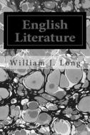 English Literature di William J. Long edito da Createspace