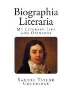 Biographia Literaria di Samuel Taylor Coleridge edito da Createspace