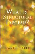 What is Structural Exegesis? di Daniel Patte edito da Wipf and Stock