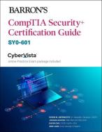 Barron's CompTIA Security+ Certification Guide (SY0-601) di Robin Abernathy, Joshua Hester, David Cho, Ann Lang edito da Kaplan Publishing