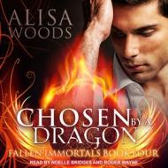 Chosen by a Dragon di Alisa Woods edito da Tantor Audio