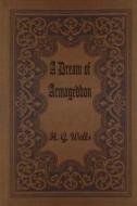 A Dream of Armageddon di H. G. Wells edito da Createspace