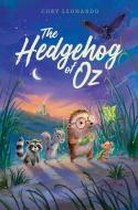 The Hedgehog of Oz di Cory Leonardo edito da ALADDIN