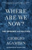 Where Are We Now? di Giorgio Agamben edito da Rowman & Littlefield Publishers