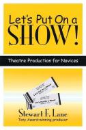 Let's Put on a Show! di Stewart F. Lane edito da Hal Leonard Corporation