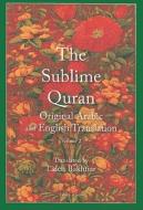 The Sublime Quran, Volume 2: Original Arabic and English Translation edito da Library of Islam, Ltd