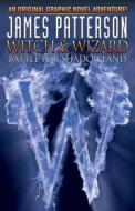 James Patterson's Witch & Wizard Volume 1 di James Patterson, Dara Naraghi edito da Idea & Design Works