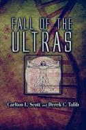 Fall Of The Ultras di Carlton L Scott, Derek C Talib edito da America Star Books