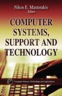 Computer Systems, Support & Technology edito da Nova Science Publishers Inc