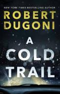 A Cold Trail di Robert Dugoni edito da CTR POINT PUB (ME)