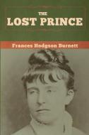The Lost Prince di Frances Hodgson Burnett edito da Bibliotech Press