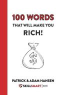 100 Words That Will Make You Rich! di PATRICK HENR HANSEN edito da Lightning Source Uk Ltd