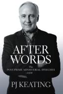 After Words: The Post-Prime Ministerial Speeches di Pj Keating edito da ALLEN & UNWIN
