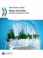 Water and Cities di Oecd edito da OECD