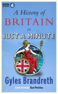 A History Of Britain In Just A Minute di Gyles Brandreth edito da Ebury Publishing