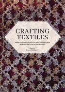 Crafting Textiles: Tablet Weaving, Sprang, Lace and Other Techniques from the Bronze Age to the Early 17th Century edito da OXBOW BOOKS