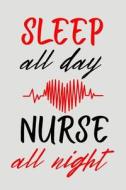 SLEEP ALL DAY NURSE ALL NIGHT di Colleen Simmons edito da INDEPENDENTLY PUBLISHED