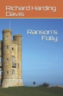 Ranson's Folly di Richard Harding Davis edito da INDEPENDENTLY PUBLISHED
