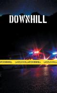Downhill di Laszlo Kollar edito da Grosvenor House Publishing Limited